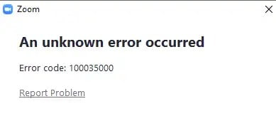An-unknown-error-error-code-100035000-occurred-at-a-client-or-site-Zoom